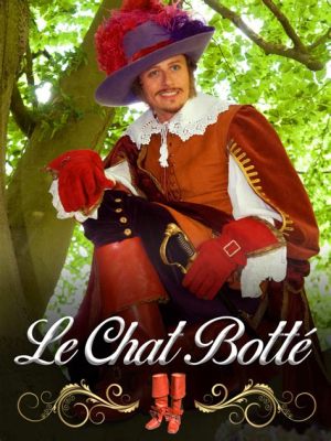  Le Conte du Chat Botté : Une Aventure Féline Fascinante à Travers la Forêt Enchantée !